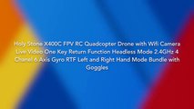 Holy Stone X400C FPV RC Quadcopter Drone with Wifi Camera Live Video One Ke