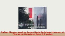 PDF  Rafael Moneo Audrey Jones Beck Building Museum of Fine Arts Houston Opus 36 series PDF Online