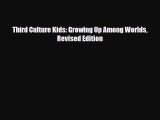 Read ‪Third Culture Kids: Growing Up Among Worlds Revised Edition‬ Ebook Free
