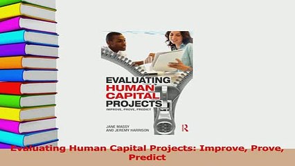 PDF  Evaluating Human Capital Projects Improve Prove Predict Download Full Ebook