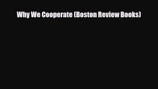 Read ‪Why We Cooperate (Boston Review Books)‬ Ebook Free