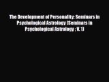 Read ‪The Development of Personality: Seminars in Psychological Astrology (Seminars in Psychological‬