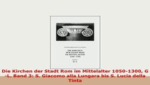 PDF  Die Kirchen der Stadt Rom im Mittelalter 10501300 GL Band 3 S Giacomo alla Lungara PDF Book Free