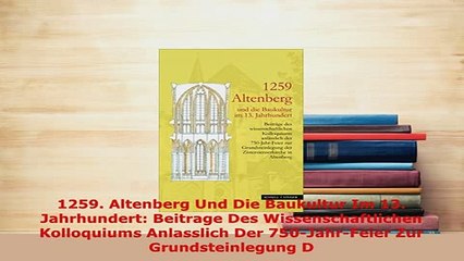 Download  1259 Altenberg Und Die Baukultur Im 13 Jahrhundert Beitrage Des Wissenschaftlichen PDF Online