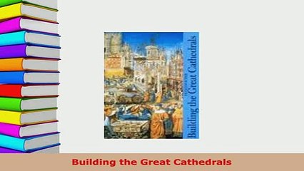 PDF  Building the Great Cathedrals PDF Full Ebook