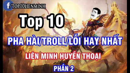---Top 10 pha hài-_troll-_lỗi hay nhất liên minh huyền thoại ( Phần 2 )