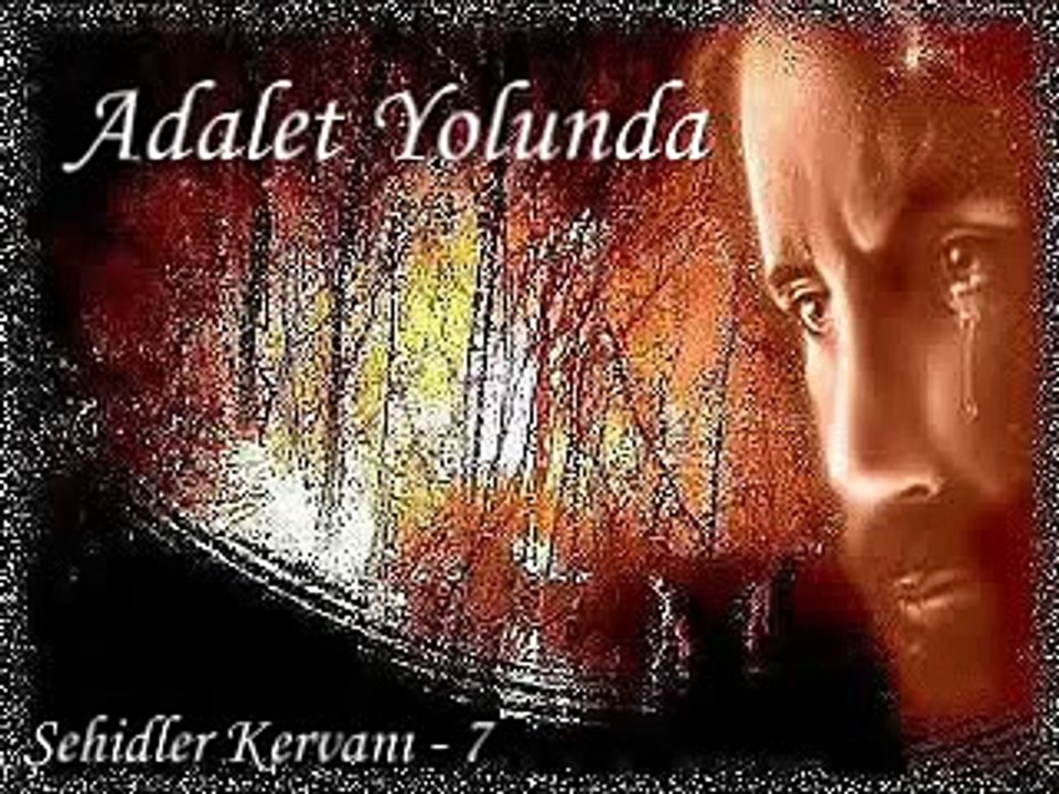 ŞehidLer Kervanı 7/8 Adalet yolunda rehber