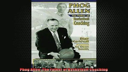 FREE DOWNLOAD  Phog Allen The Father of Basketball Coaching READ ONLINE