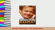 PDF  Gordon Ramsay The Biography Download Online