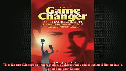 READ book  The Game Changer How Hank Luisetti Revolutionized Americas Great Indoor Game  DOWNLOAD ONLINE