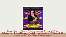 PDF  Ozzy Knows Best The Amazing Story of Ozzy Osbourne from Heavy Metal Madness to Father of PDF Full Ebook