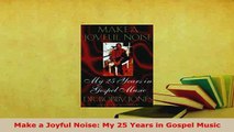 Download  Make a Joyful Noise My 25 Years in Gospel Music Read Online