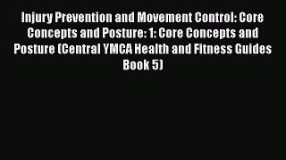 Read Injury Prevention and Movement Control: Core Concepts and Posture: 1: Core Concepts and