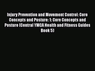 Read Injury Prevention and Movement Control: Core Concepts and Posture: 1: Core Concepts and