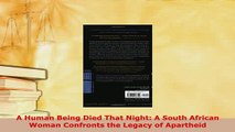 Download  A Human Being Died That Night A South African Woman Confronts the Legacy of Apartheid PDF Online