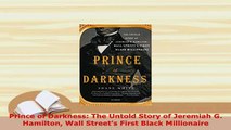 Download  Prince of Darkness The Untold Story of Jeremiah G Hamilton Wall Streets First Black Download Online