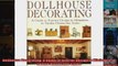 Read  Dollhouse Decorating A Guide to Interior Design in Miniature in Twelve Distinctive Styles  Full EBook