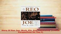 PDF  Story Of Reo Joe Work Kin And Community Critical Perspectives On The P Download Online