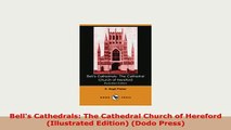 Download  Bells Cathedrals The Cathedral Church of Hereford Illustrated Edition Dodo Press Read Online