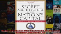 Read  The Secret Architecture Of Our Nations Capital The Masons and the Building of Washington  Full EBook