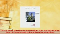 PDF  Das Schloss Hirschhorn Am Neckar Von Der Ritterburg Des 13 Jahrhunderts Zum Download Full Ebook