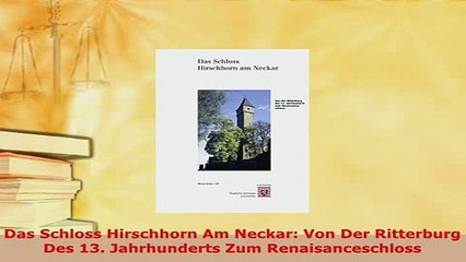 PDF  Das Schloss Hirschhorn Am Neckar Von Der Ritterburg Des 13 Jahrhunderts Zum Download Full Ebook