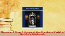 PDF  Blessed are They A History of the Church and Parish of St Johns Blackstock Ebook