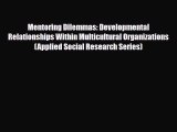 Read ‪Mentoring Dilemmas: Developmental Relationships Within Multicultural Organizations (Applied‬