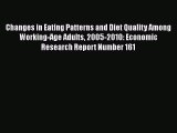 Read Changes in Eating Patterns and Diet Quality Among Working-Age Adults 2005-2010: Economic