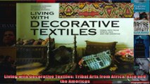 Read  Living with Decorative Textiles Tribal Arts from Africa Asia and the Americas  Full EBook