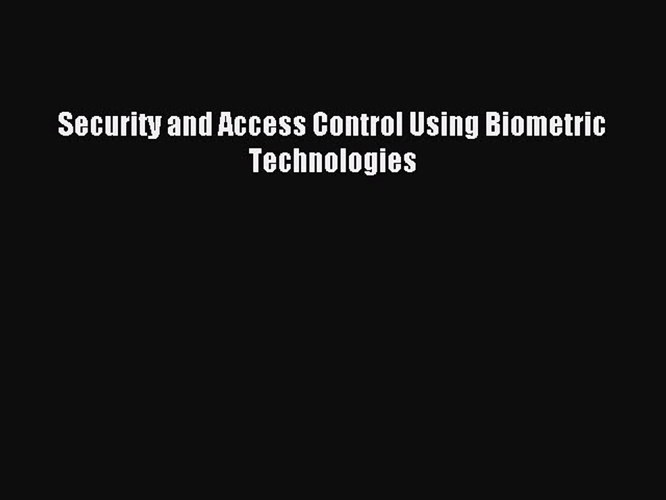 Download Security and Access Control Using Biometric Technologies Ebook Free