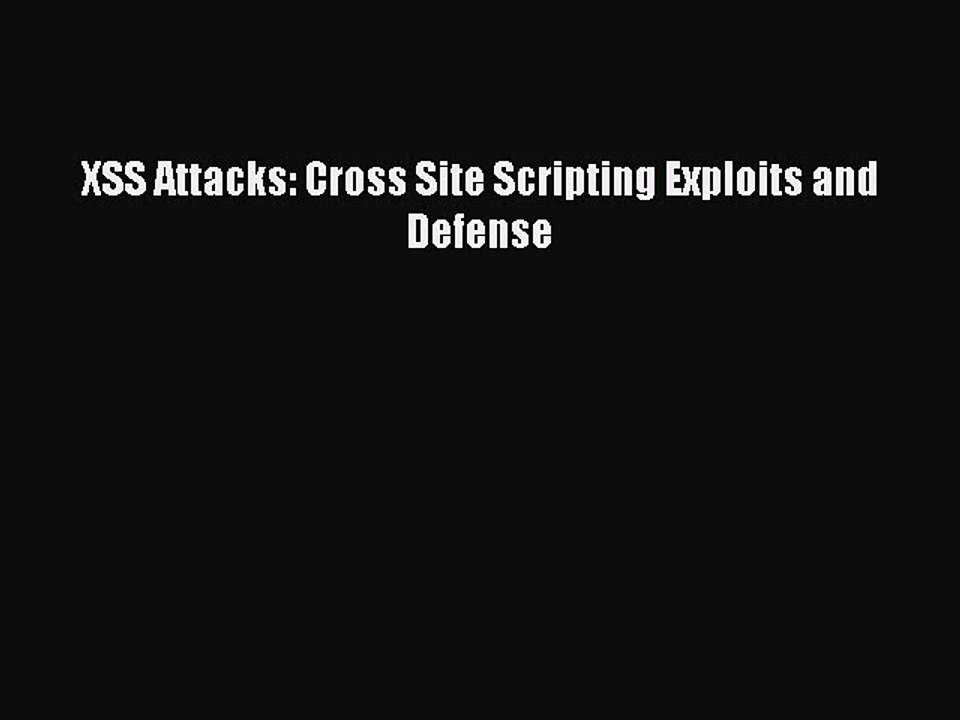 Read XSS Attacks: Cross Site Scripting Exploits and Defense Ebook Online