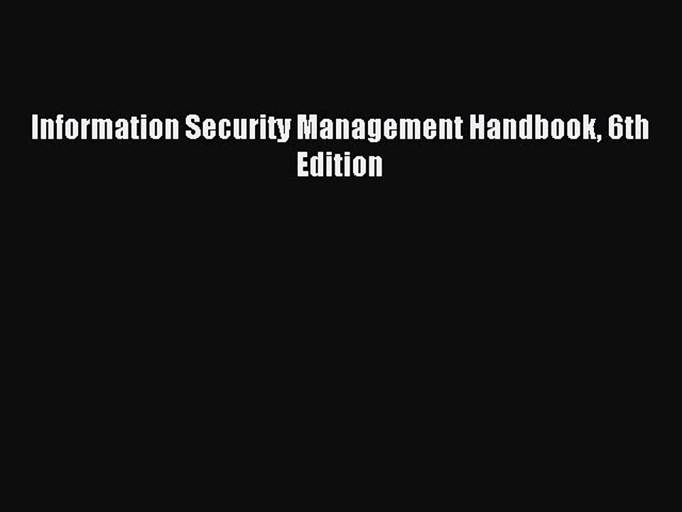 Read Information Security Management Handbook 6th Edition Ebook Free