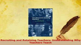 PDF  Recruiting and Retaining Teachers Understanding Why Teachers Teach Download Full Ebook