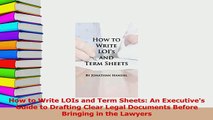 Read  How to Write LOIs and Term Sheets An Executives Guide to Drafting Clear Legal Documents Ebook Free