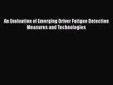 Download An Evaluation of Emerging Driver Fatigue Detection Measures and Technologies Ebook