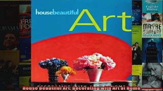 Read  House Beautiful Art Decorating with Art at Home  Full EBook
