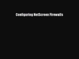 Read Configuring NetScreen Firewalls Ebook Free