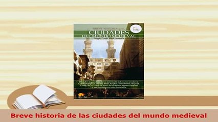 Download  Breve historia de las ciudades del mundo medieval PDF Online