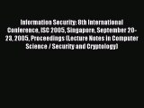 Read Information Security: 8th International Conference ISC 2005 Singapore September 20-23