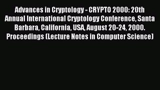 Read Advances in Cryptology - CRYPTO 2000: 20th Annual International Cryptology Conference