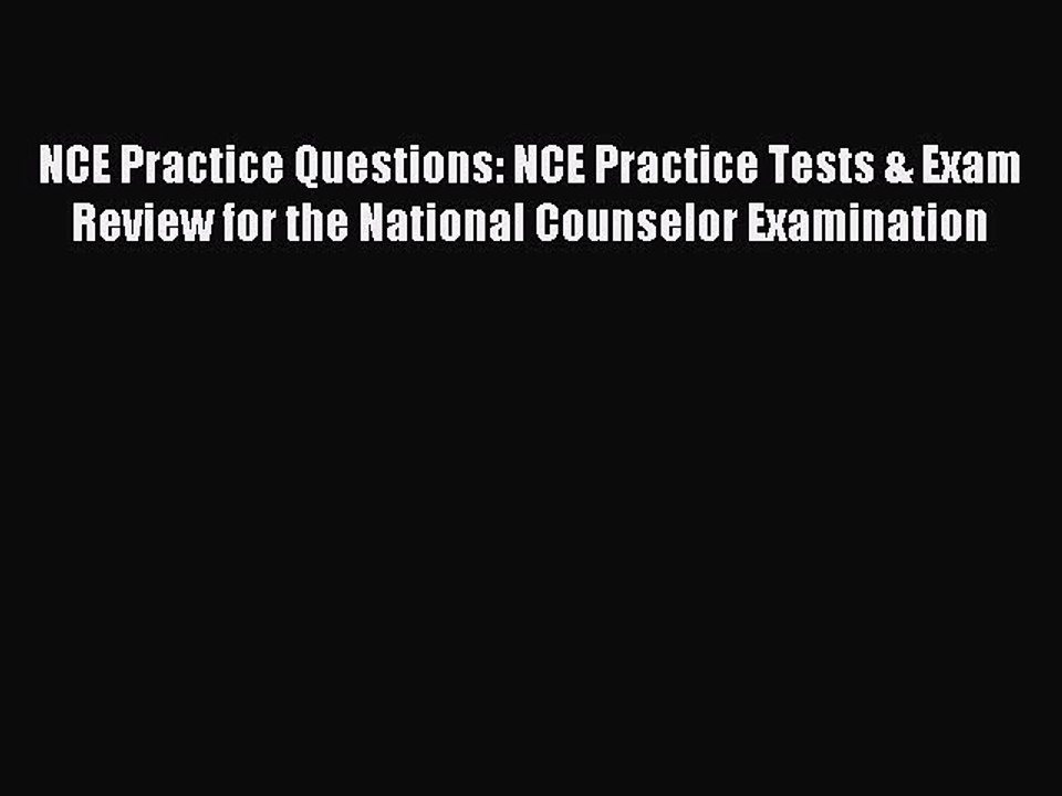 [Download PDF] NCE Practice Questions: NCE Practice Tests & Exam Review for the National Counselor