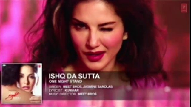 Ishq Da Sutta New Song Full Audio One Night Stand New Bollywood Movie Sunny Leone Tanuj Virwani Meet Bros Jasmine Sandlas Latest Song Official Music Music Masti Dailymotion.