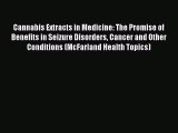 PDF Cannabis Extracts in Medicine: The Promise of Benefits in Seizure Disorders Cancer and