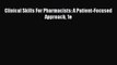 PDF Clinical Skills For Pharmacists: A Patient-Focused Approach 1e  Read Online