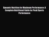 PDF Dynamic Nutrition for Maximum Performance: A Complete Nutritional Guide for Peak Sports