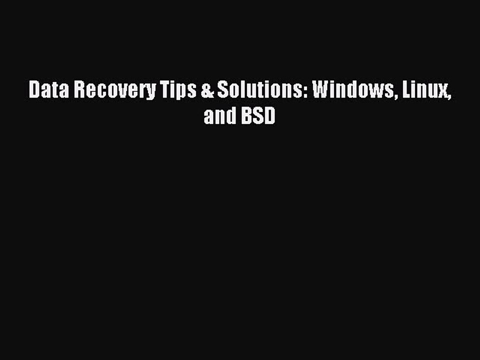 Read Data Recovery Tips & Solutions: Windows Linux and BSD Ebook Free