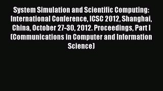 Read System Simulation and Scientific Computing: International Conference ICSC 2012 Shanghai