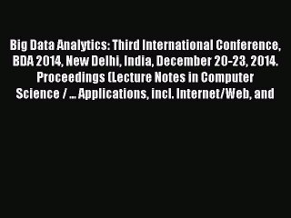 Read Big Data Analytics: Third International Conference BDA 2014 New Delhi India December 20-23