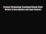 Read ‪Forensic Victimology: Examining Violent Crime Victims in Investigative and Legal Contexts‬